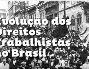 Evolução dos Direitos Trabalhistas no Brasil