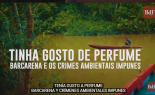 TINHA GOSTO DE PERFUME | Barcarena e os crimes...